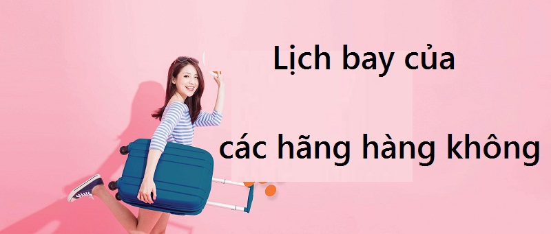 Lịch bay của các hàng hàng không từ Hà Nội đi Bình Dương