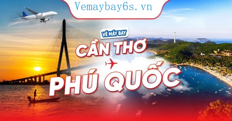Vé máy bay giá rẻ từ Cần Thơ đến Phú Quốc